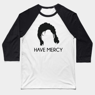 Have Mercy Baseball T-Shirt